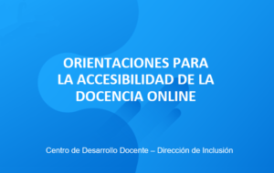 Fondo tonos celeste, letras al centro blancas, dice: Orientaciones para la accesibilidad de la docencia online.